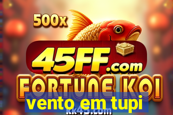 vento em tupi